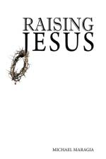 Raising Jesus af Michael G Maragia