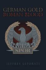 German Gold Roman Blood af Jeffrey Leporati
