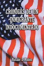 Cronicas de Un Inmigrante Indocumentado af Natalio D Munoz
