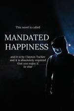 Mandated Happiness af Clayton Tucker