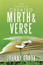 My Tinnitus Created Mirth & Verse af Johnny Crook