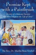 Promise Kept with a Paintbrush af REV Dr The Martha Bean Kriebel