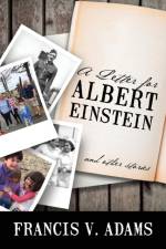 Letter for Albert Einstein af Francis V Adams