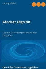 Absolute Dignitat af Ludwig Weibel