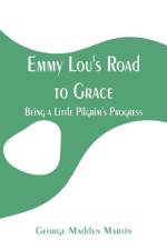 Emmy Lou's Road to Grace af George Madden Martin