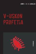V-uskon profetia af Janne J U U Lainaliha