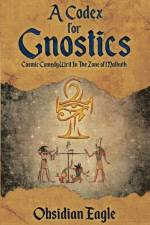 Codex For Gnostics af Obsidian Eagle