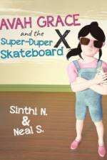 Avah Grace and the Super-Duper X Skateboard af Sinthi N