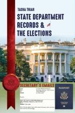 State Department Records & The Elections af Tasha Thian