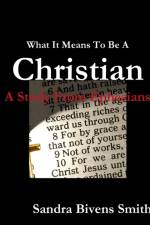 What It Means To Be A Christian af Sandra Bivens Smith