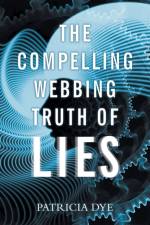 Compelling Webbing Truth of Lies af Patricia Dye