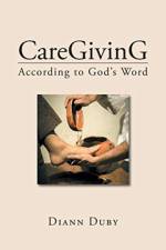 Caregiving According to God's Word af Diann Duby