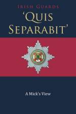 'Quis Separabit' af Irish Guards