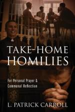 Take-Home Homilies af L Patrick Carroll