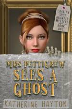 Mrs Pettigrew Sees a Ghost af Katherine Hayton