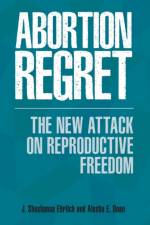 Abortion Regret af J. Shoshanna Ehrlich