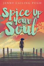 Spice Up Your Soul af Jenny Cailing Pugh