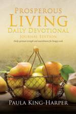 Prosperous Living Daily Devotional af Paula King-Harper