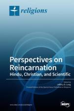 Perspectives on Reincarnation Hindu, Christian, and Scientific