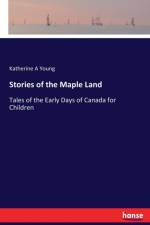 Stories of the Maple Land af Katherine a Young