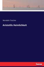 Aristotilis Heimlichkeit af Wendelin Toischer