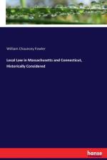 Local Law in Massachusetts and Connecticut, Historically Considered af William Chauncey Fowler