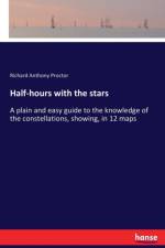 Half-hours with the stars af Richard Anthony Proctor