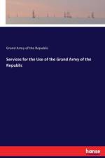 Services for the Use of the Grand Army of the Republic af Grand Army of the Republic