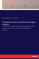 Their Majesties Colony of Connecticut in New-England Vindicated af John Allyn