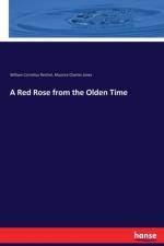 Red Rose from the Olden Time af William Cornelius Reichel