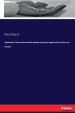 Memorial of the one hundredth anniversary of the organization of the First Church af First Church