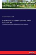 Charles Hammond and his relations to Henry Clay and John Quincy Adams 1884 af William Henry Smith
