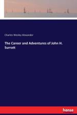 Career and Adventures of John H. Surratt af Charles Wesley Alexander
