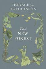 The New Forest af Horace G Hutchinson