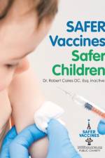 Safer Vaccines, Safer Children af Dr Esq Inactive Robert Caires DC