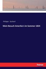 Mein Besuch Amerika's im Sommer 1824 af Philippe Suchard
