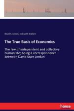 True Basis of Economics af David S Jordan