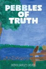 Pebbles of Truth af Debra Shirley Choate