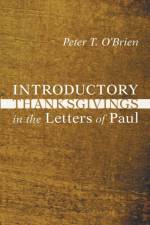 Introductory Thanksgivings in the Letters of Paul af Peter Thomas O'Brien