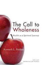 The Call to Wholeness af Kenneth L Bakken