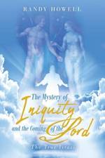 The Mystery of Iniquity and the Coming of the Lord af Randy Howell