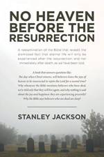 No Heaven Before the Resurrection af Stanley Jackson