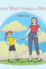 Mommy Wasn't Always a Mommy af Daniel Love