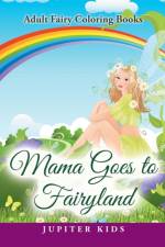 Mama Goes to Fairyland af Jupiter Kids