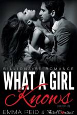 What A Girl Knows (Billionaire Romance) (Book 3) ((An Alpha Billionaire Romance)) (Volume 3) af Third Cousins
