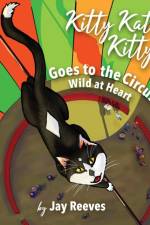 Kitty Kat Kitty Goes to the Circus af Jay Reeves