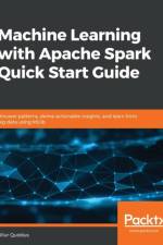 Machine Learning with Apache Spark Quick Start Guide af Jillur Quddus
