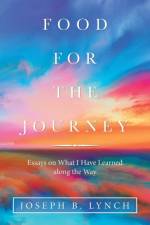 Food for the Journey af Joseph B Lynch