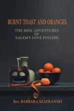 Burnt Toast and Oranges af REV Barbara Szafranski