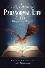 My Strange Paranormal Life af Charlyn Scheffelman